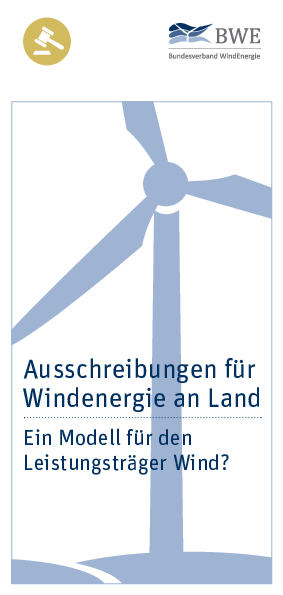 Ausschreibungen für Windenergie an Land - Ein Modell für den Leistungsträger Wind?