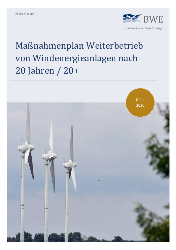 BWE Positionspapier - Maßnahmenplan Weiterbetrieb von Windenergieanlagen nach 20 Jahren / 20+ (03/2020)