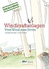 Windkraftanlagen - Vom Wind zum Strom