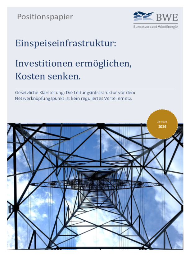BWE-Positionspapier: Einspeiseinfrastruktur: Investitionen ermöglichen, Kosten senken. BWE-Positionspapier: Einspeiseinfrastruktur: Investitionen ermöglichen, Kosten senken.