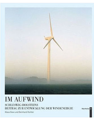 Im Aufwind - Schleswig-Holsteins Beitrag zur Entwicklung der Windenergie